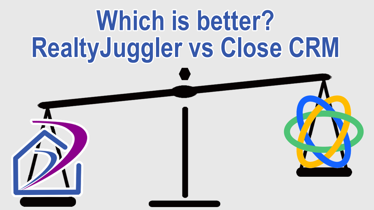 Compare RealtyJuggler with CloseCRM